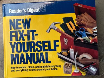 cover of a book called 'Reader's Digest: New Fix-It-Yourself Manual'. Subtitled: 'How to repair, clean, and maintain anything and everything in your home'